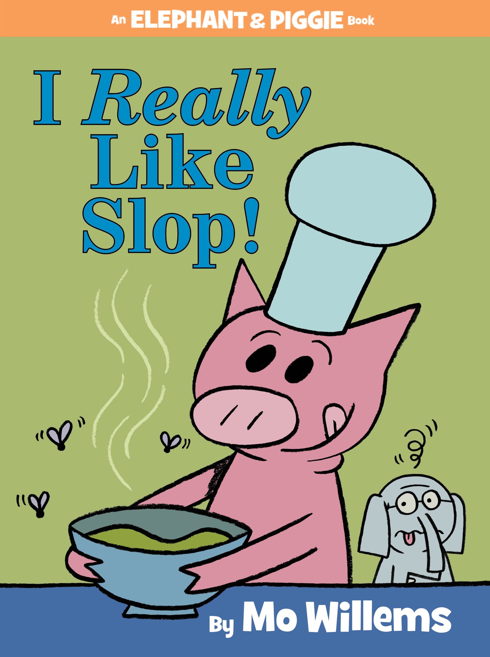 I Really Like Slop!-An Elephant and Piggie Book - Agricola Street Books