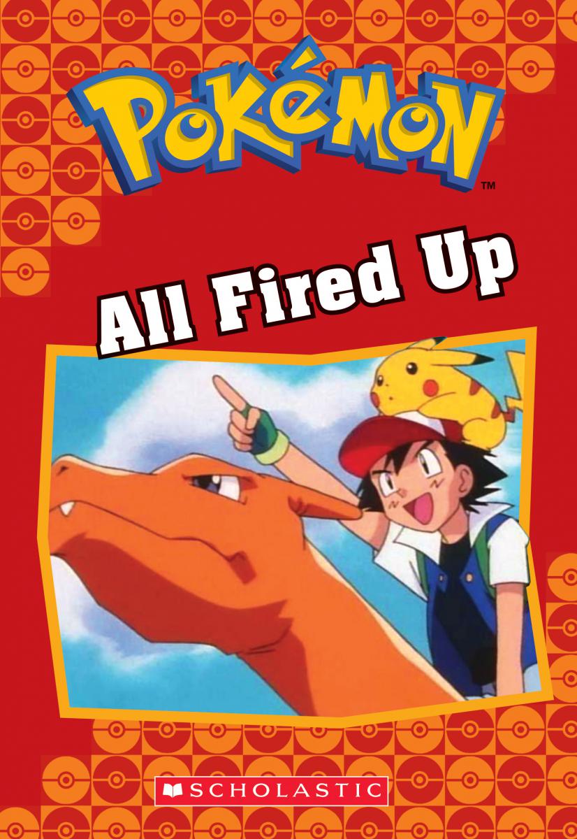All Fired Up (Pokémon Classic Chapter Book #14) - Agricola Street Books
