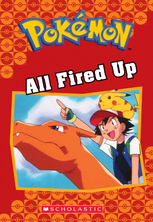 All Fired Up (Pokémon Classic Chapter Book #14) - Agricola Street Books