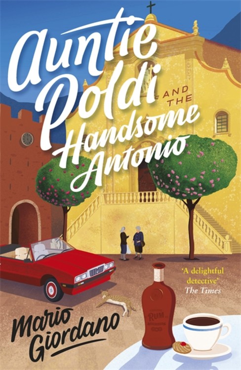 Auntie Poldi and the Handsome Antonio (Tante Poldi #3) - Agricola Street Books