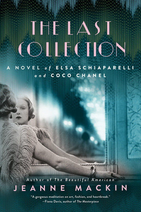 La dernière collection : un roman sur Elsa Schiaparelli et Coco Chanel