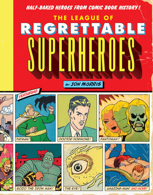 The League of Regrettable Superheroes - Agricola Street Books