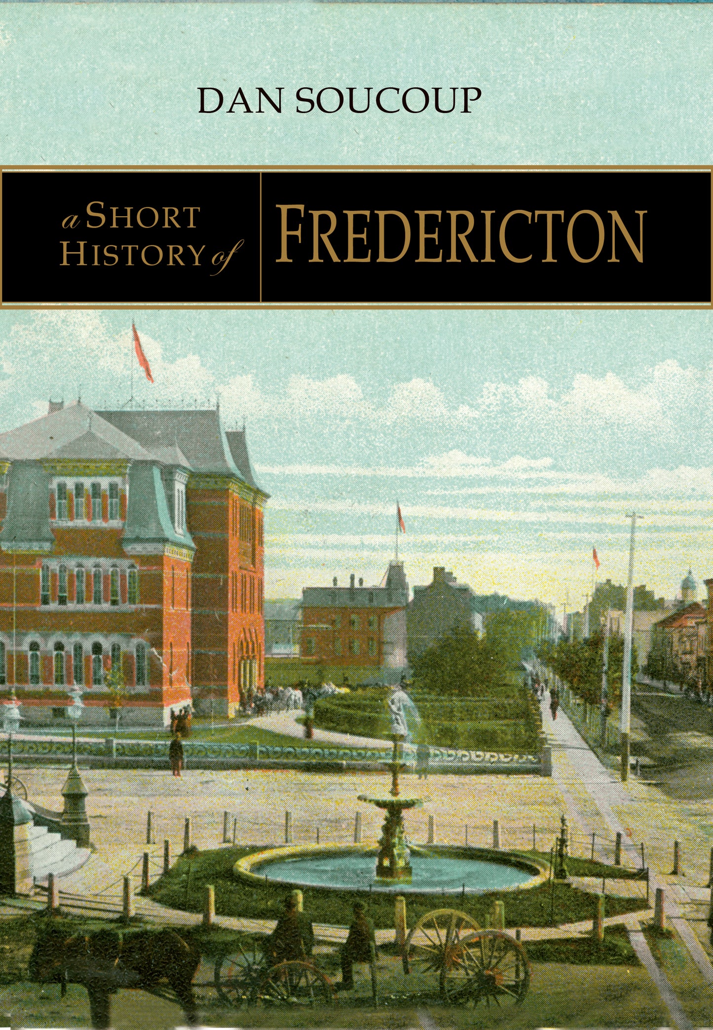 Short History of Fredericton - Agricola Street Books
