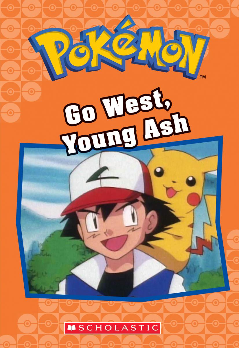 Go West, Young Ash (Pokémon Classic Chapter Book #9) - Agricola Street Books