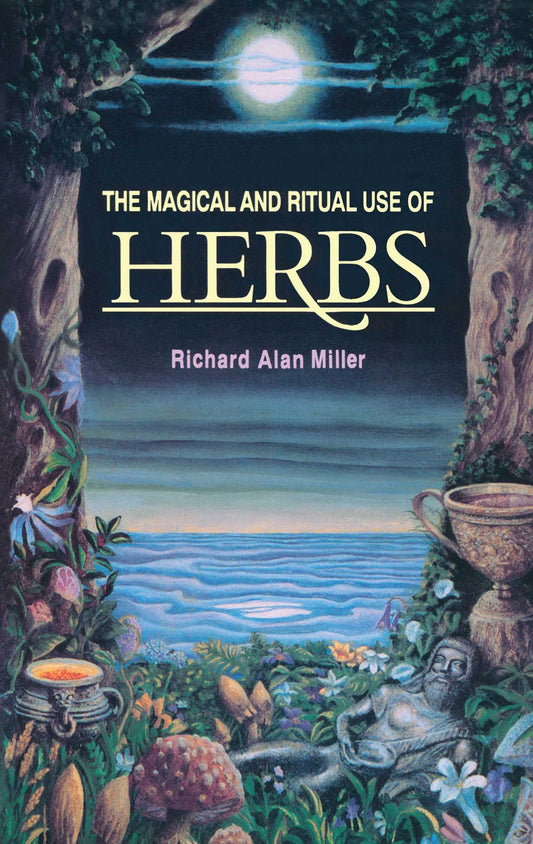 The Magical and Ritual Use of Herbs - Agricola Street Books