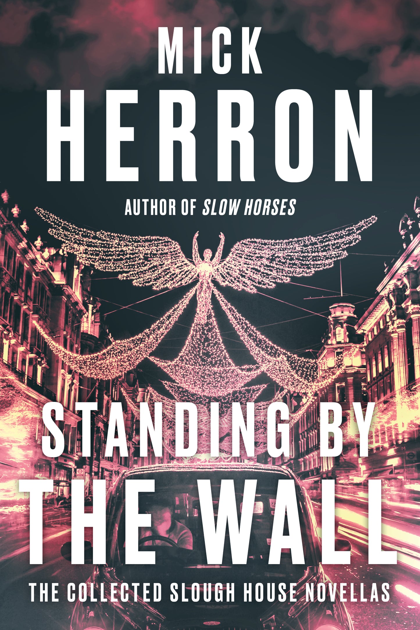 Standing by the Wall: The Collected Slough House Novellas - Agricola Street Books