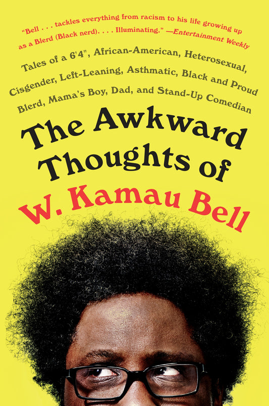 The Awkward Thoughts of W. Kamau Bell - Agricola Street Books