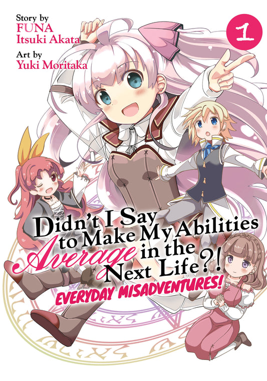 Didn't I Say to Make My Abilities Average in the Next Life?! Everyday Misadventures! Vol. 1