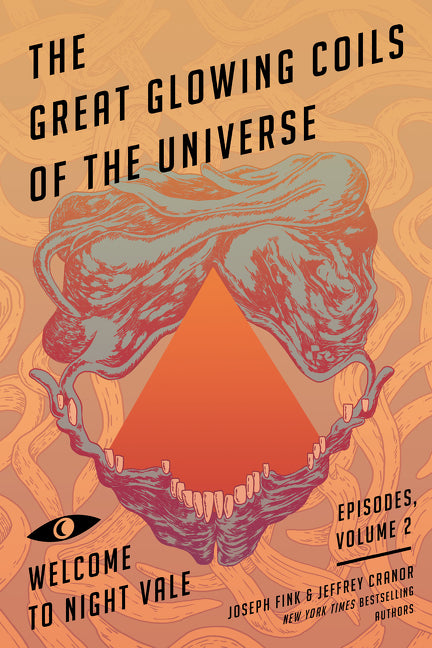 The Great Glowing Coils of the Universe (Welcome to Night Vale Episodes #2) - Agricola Street Books