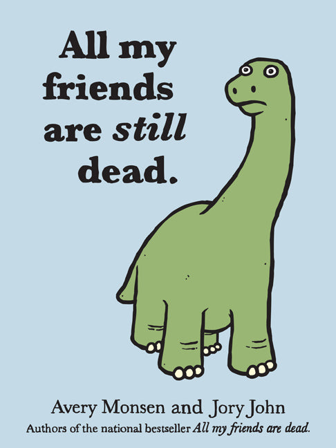 All My Friends Are Still Dead - Agricola Street Books