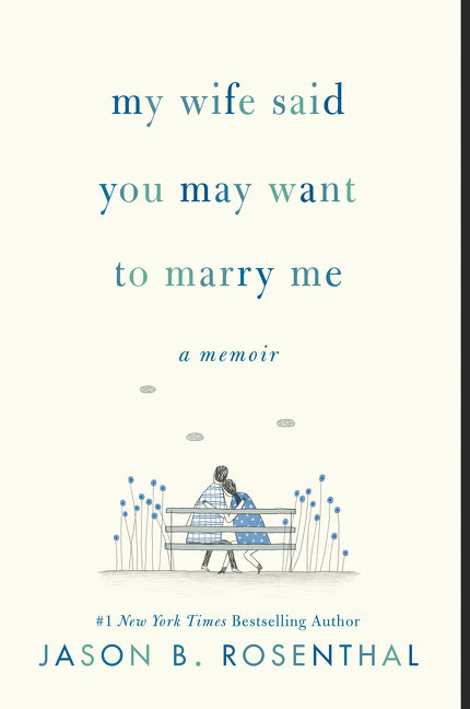 My Wife Said You May Want to Marry Me - Agricola Street Books