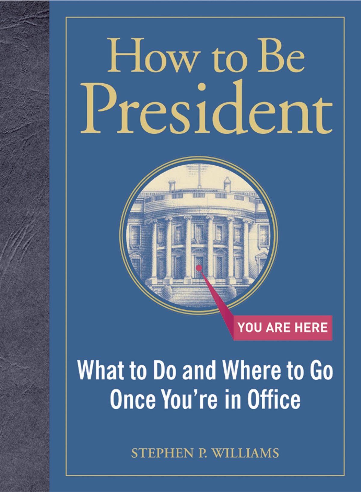 How to Be President