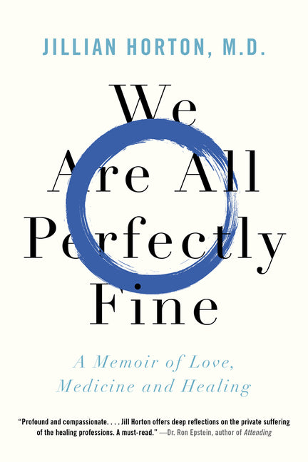 We Are All Perfectly Fine: A Memoir Of Love, Medicine And Healing