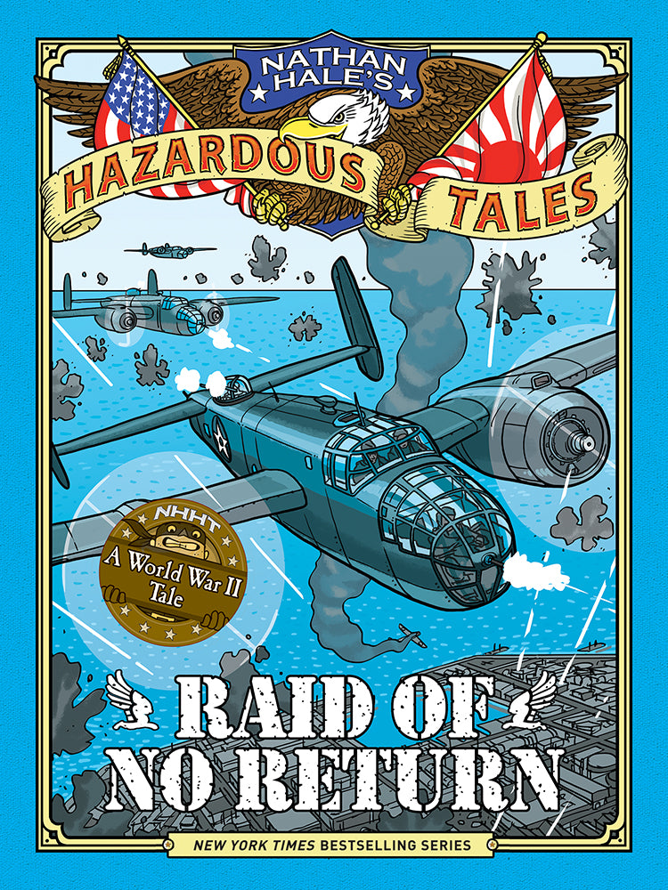 Raid of No Return (Nathan Hale's Hazardous Tales #7) - Agricola Street Books