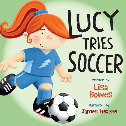 Lucy Tries Soccer - Agricola Street Books