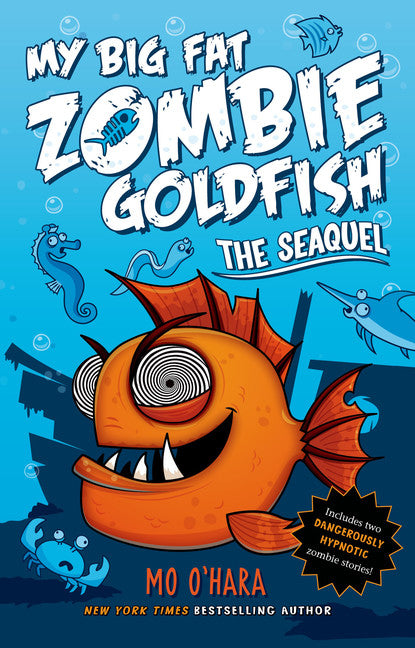 The SeaQuel: My Big Fat Zombie Goldfish - Agricola Street Books