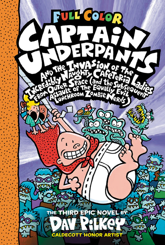 Captain Underpants and the Invasion of the Incredibly Naughty Cafeteria Ladies from Outer Space: Color Edition (Captain Underpants #3) (Color Edition)