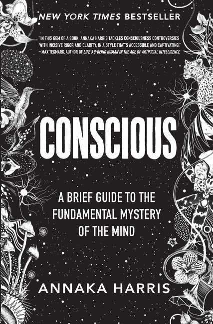 Conscious: A Brief Guide to the Fundamental Mystery of the Mind - Agricola Street Books