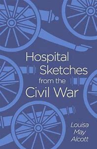 Hospital Sketches from the Civil War - Agricola Street Books