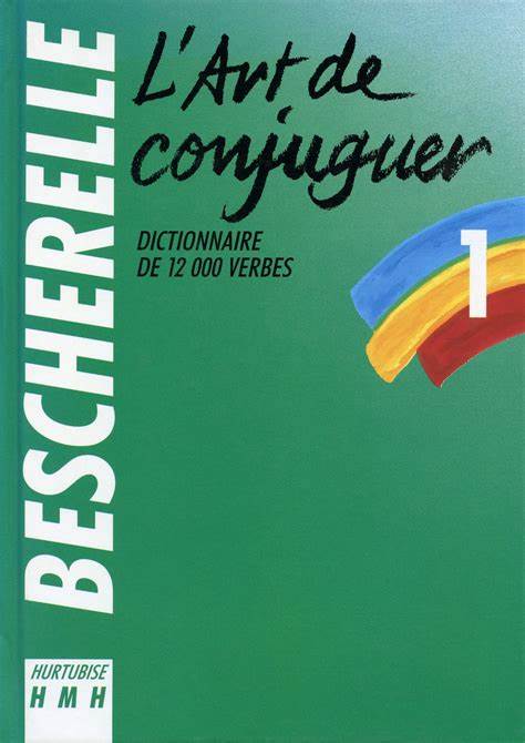 Complete Guide to Conjugating: 12,000 French Verbs - Agricola Street Books