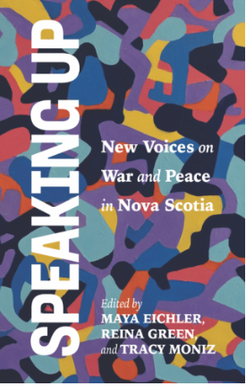 Speaking Up: New Voices on War and Peace in Nova Scotia - Agricola Street Books