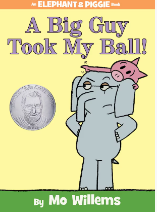 A Big Guy Took My Ball(An Elephant & Piggie Book) - Agricola Street Books