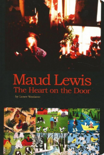 Maud Lewis: The Heart on the Door - Agricola Street Books