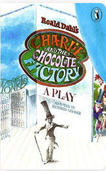 Charlie and the Chocolate Factory: A Play - Agricola Street Books