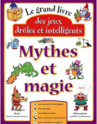 Le grand livre des jeux droles et intelligents: Mythes et magie