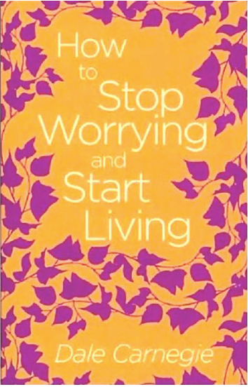 How to Stop Worrying and Start Living