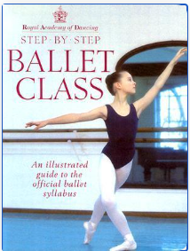 Ballet Class: An Illustrated guide to the official ballet syllabus