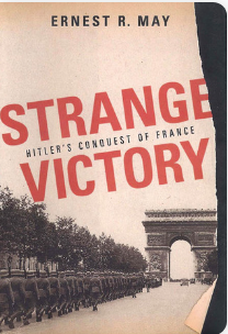 Strange Victory: Hitler's Conquest of France