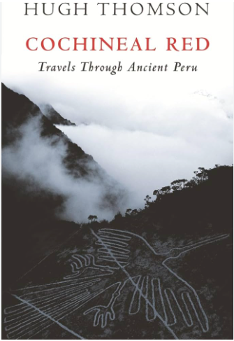 Cochineal Red: Travels through Ancient Peru