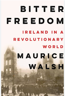 Bitter Freedom: Ireland in a Revolutionary World - Agricola Street Books