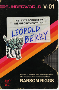 Sunderworld, Vol. I: The Extraordinary Disappointments of Leopold Berry - Agricola Street Books