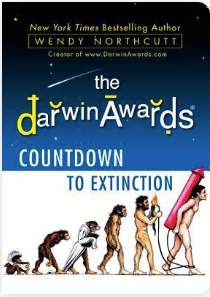 The Darwin Awards Countdown to Extinction