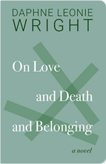 On Love and Death and Belonging: A Novel - Agricola Street Books