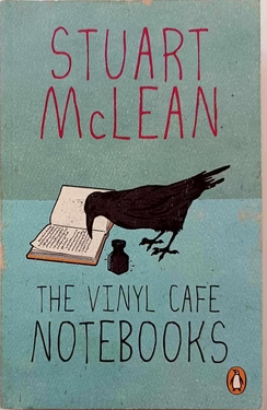 The Vinyl Cafe Notebooks - Agricola Street Books