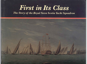 First in Its Class: the Story of the Royal Nova Scotia Yacht Squadron - Agricola Street Books