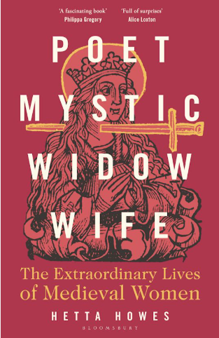 Poet, Mystic, Widow, Wife: The Extraordinary Lives of Medieval Women - Agricola Street Books