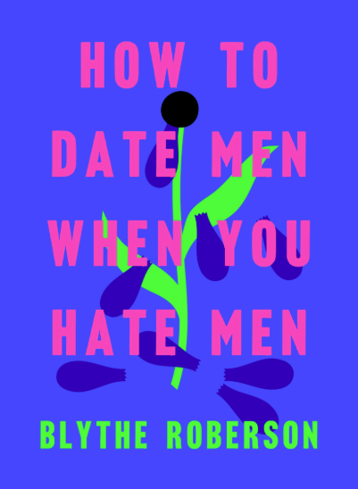 How to Date Men When You Hate Men - Agricola Street Books