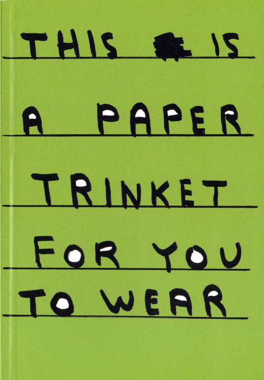 This Is a Paper Trinket For You To Wear - Agricola Street Books