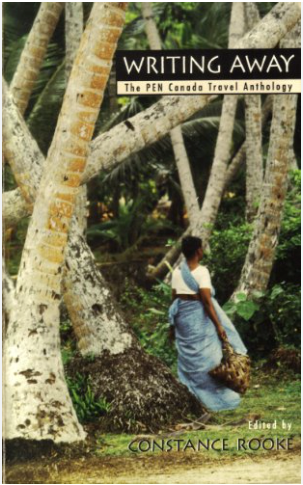 Writing Away: The PEN Canada Travel Anthology - Agricola Street Books