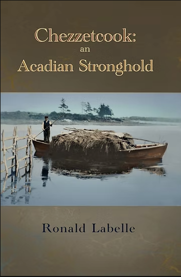 Chezzetcook: an Acadian Stronghold - Agricola Street Books