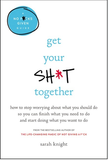 Get Your Sh*t Together - Agricola Street Books