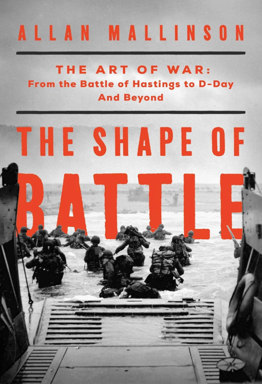 The Shape of Battle: The Art of War from the Battle of Hastings to D-Day and Beyond - Agricola Street Books