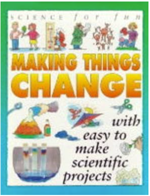 Science for Fun: Making Things Change - Agricola Street Books