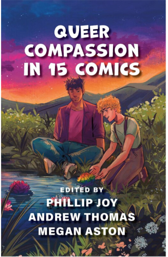 Queer Compassion in 15 Comics - Agricola Street Books