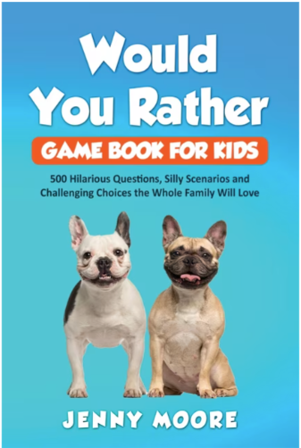 Would You Rather: Game Book for Kids