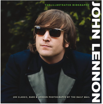 John Lennon: The Illustrated Biography